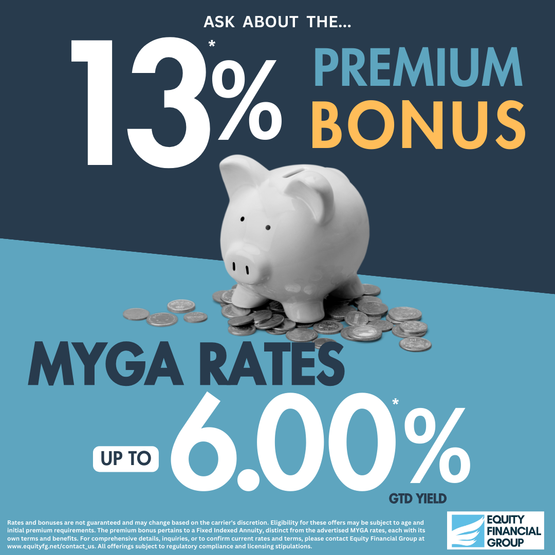 fixed-indexed-annuity-bonus-myga-rates-6%-interest-rates-equity-financial-group-13%-premium-bonus-joe-armstrong-beat-cd-rates-enid-oklahoma