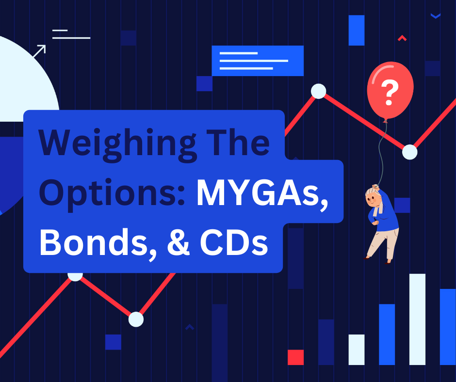 Weighing-Options-MYGA-Annuity-Bond-CD-Interest-Rates-Equity-Financial-Group-Joe-Armstrong-Financial-Advisor-Enid-Oklahoma-Retirement
