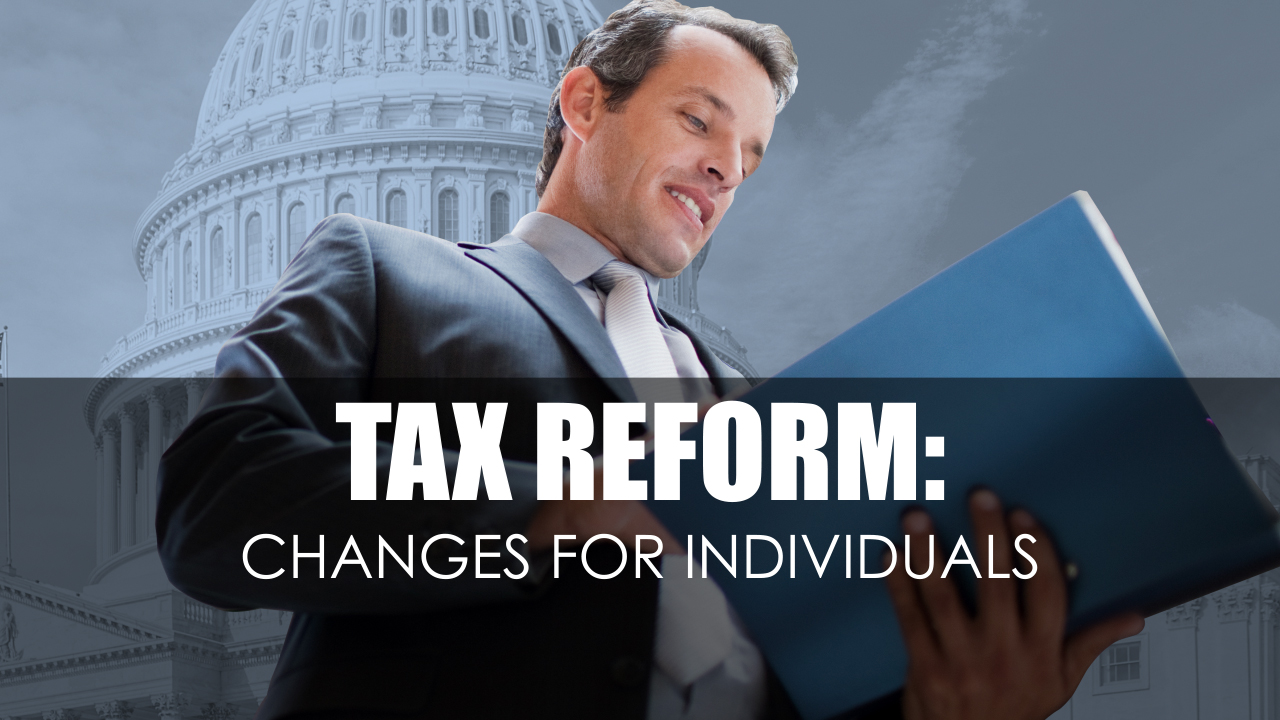 Tax Reform: Changes for Individuals