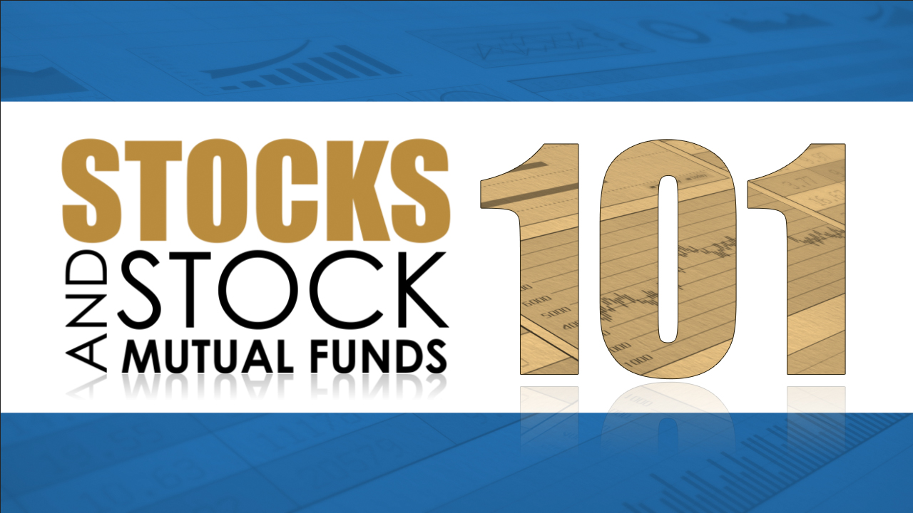 Stocks and Stock Mutual Funds 101