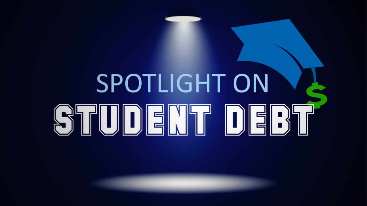 Spotlight on Student Debt